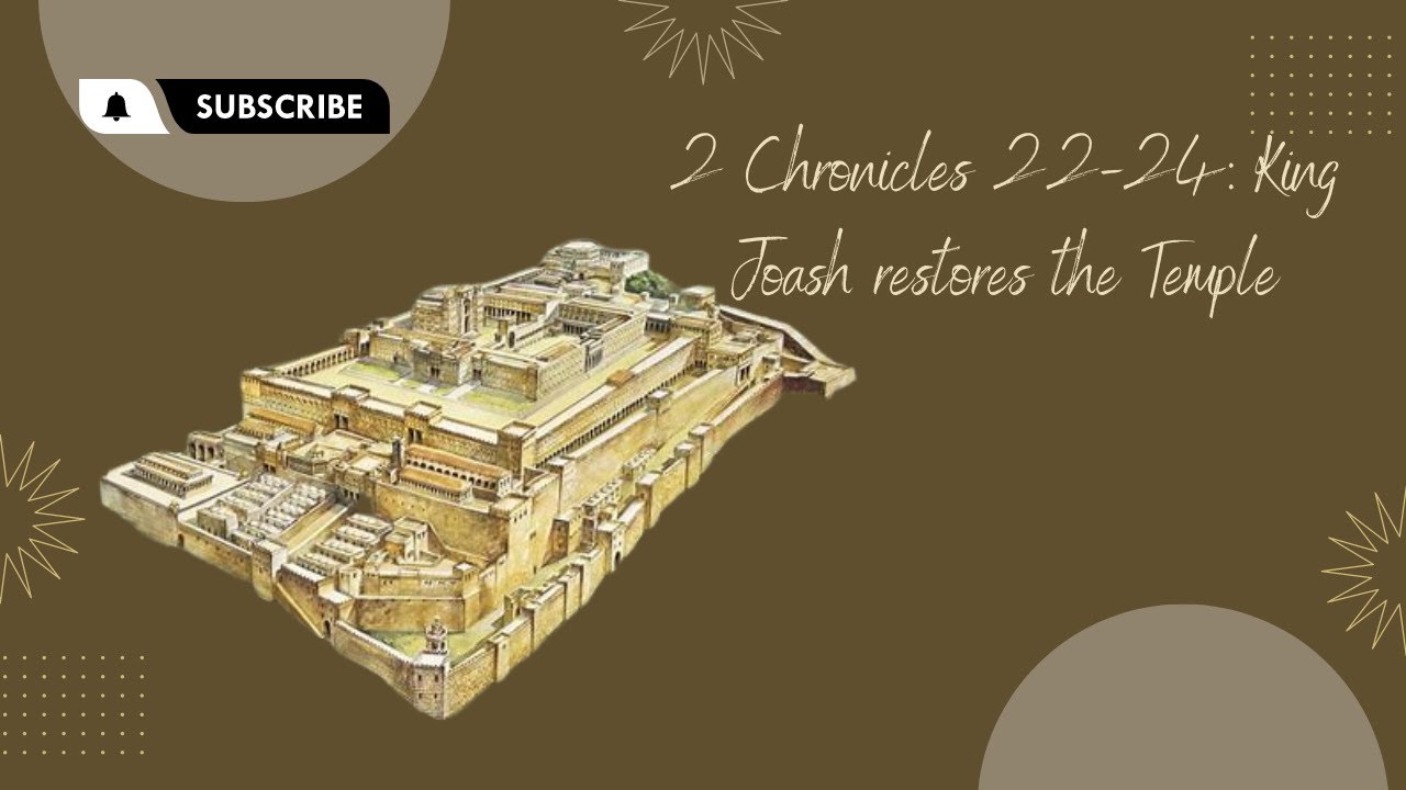 2-chronicles-22-24-king-joash-restores-the-temple-youtube