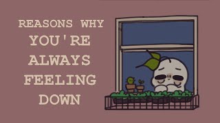 5 Reasons Why You're Always Feeling Down Resimi