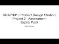 Brett schluter grap3010 product design studio 5 project 2  assessment expiry puck