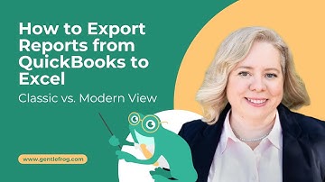 How to Export Reports from QuickBooks to Excel: Classic vs. Modern View