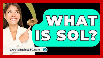 What Is Sol? - CryptoBasics360.com