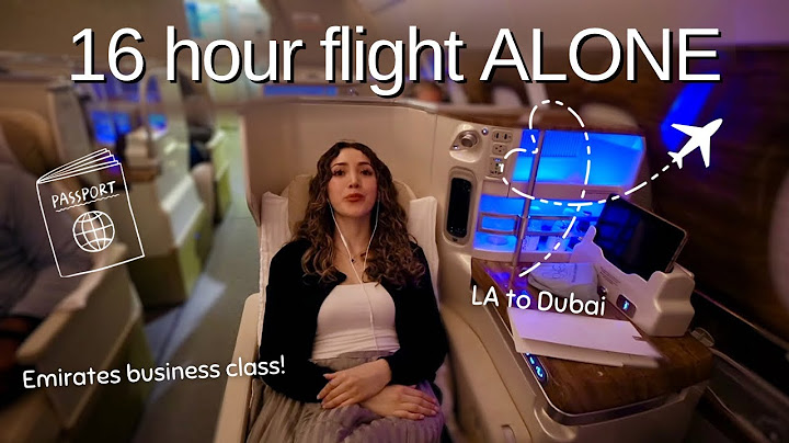 Flying on a 16 hr flight to DUBAI alone *Emirates business class!*