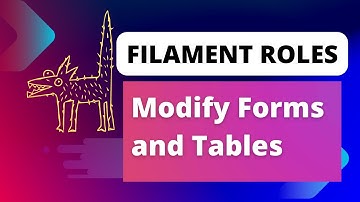 6 Modify Forms and Tables  | Laravel Filament Roles and Permissions