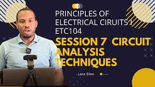 ETC104 Principles of electrical Circuits I Session 7