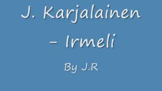 Video thumbnail of "J. Karjalainen Irmeli"