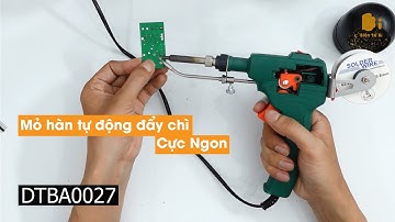 Mỏ hàn tự động đẩy chì - mỏ hàn tự động DTBA0027 | Điện Tử Bí