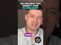 Deconstruction Doesn&#39;t Stop w/ Josh Scott #jesus #christ #deconstruction #shorts