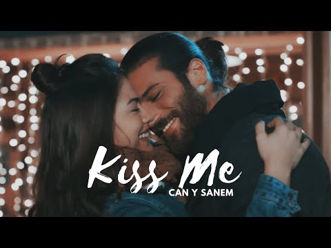 Can y Sanem / Kiss Me #erkencikus