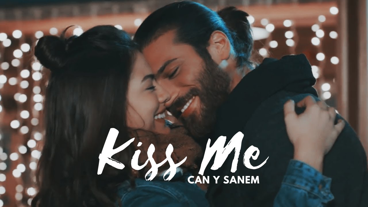 Can y Sanem  Kiss Me  erkencikus