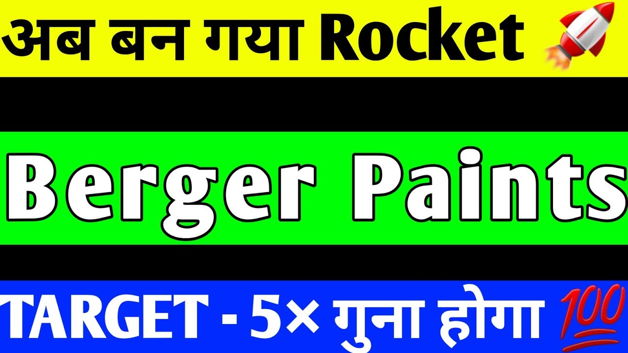 berger paints share latest news | berger paints share news | berger paints share price target