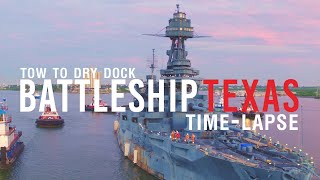 Battleship TEXAS: Tow To Dry Dock Time-Lapse
