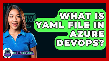 What Is YAML File In Azure DevOps? - Next LVL Programming