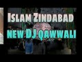 Remix qawwali islam zindabad  by zeeshan official