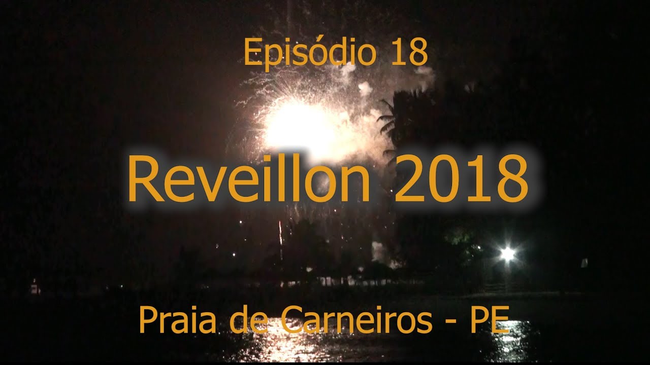 Ep 18 - Reveillon 2018 - Praia de Carneiros - PE