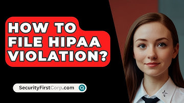 How To File HIPAA Violation? - SecurityFirstCorp.com