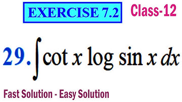 Exercise 7.2 Q 29 | Class 12 Maths Integrals | NCERT Chapter-7 Solutions | Int cotxlog(sinx)dx
