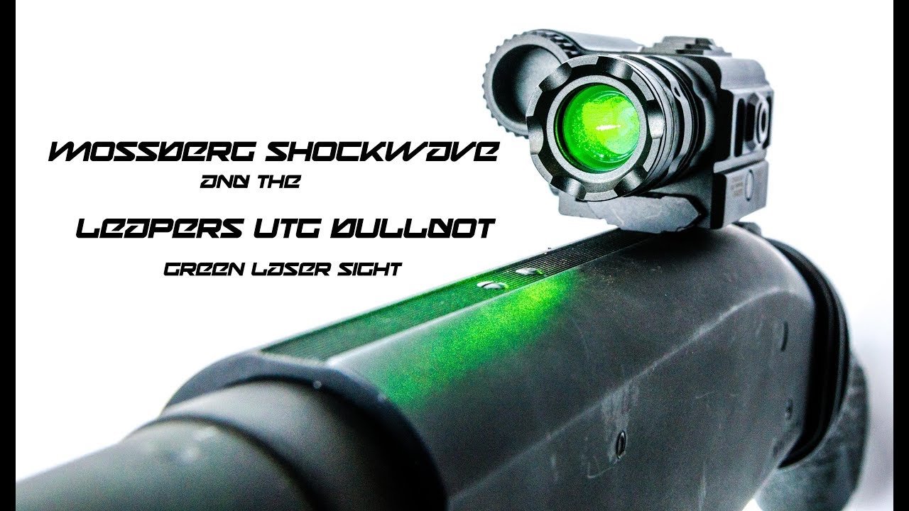 Mossberg Shockwave and the Leapers UTG Bulldot green laser sight YouTube