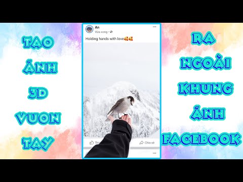 Cách tạo ảnh vươn tay vào khung ảnh FACEBOOK | Thủ Thuật Mạng