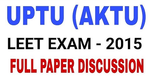 ACTUAL/UPTU LET EXAM-2015 | FULL PAPER DISCUSSION