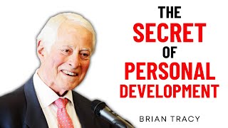 The SECRET of PERSONAL DEVELOPMENT | Best Motivational Video for 2024 | Brian Tracy