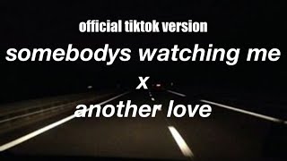 somebodys watching me x another love FULL VERSION (tiktok)