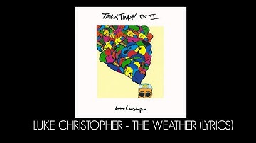 Luke Christopher - The Weather Feat. Baily (Lyrics)