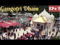 EP 7 Gangotri Dham Travel Guide | Uttarakhand Char Dham Yatra