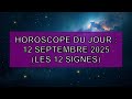 ✨ Horoscope 12 septembre 2025 - Préparez-vous à l'Inattendu !