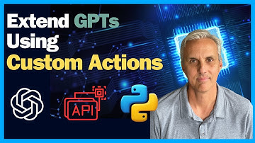 Learn how Extend GPTs using Custom Actions, Step-by-Step