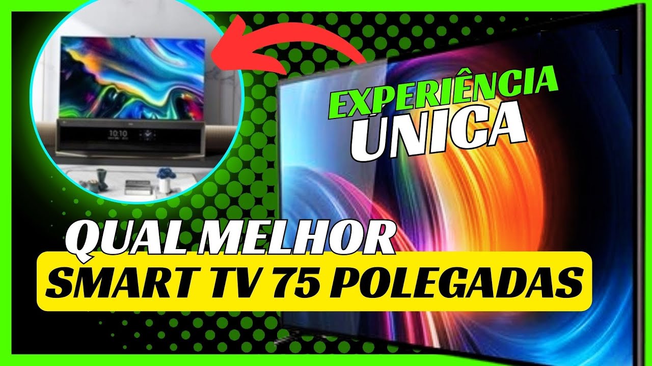 [EXPERIÊNCIA DE CINEMA] MELHOR SMART TVS 75 POLEGADAS 2024 QUAL A ...