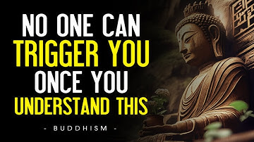 No One Can Trigger You Once You Understand This | Buddhist Wisdom