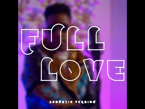 Full Blown - Full of Love Official Acoustic Version