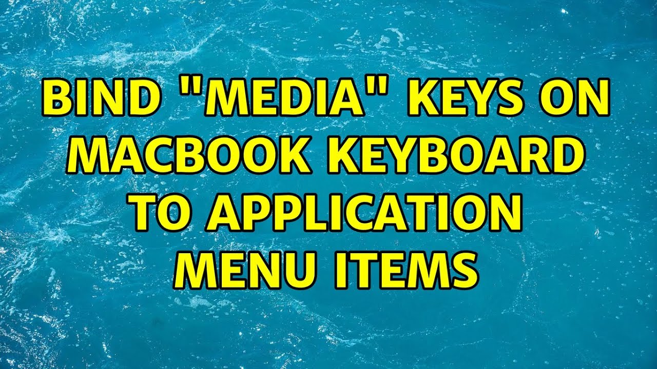 Bind "media" keys on MacBook keyboard to application menu items YouTube