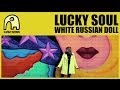 Lucky soul  white russian doll official