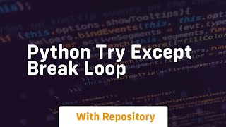 python try except break loop