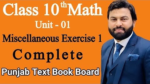 Class 10th Math Unit 1 Review Exercise 1 Complete- MCQS OF UNIT 1-Miscellaneous Exercise 1- PTB