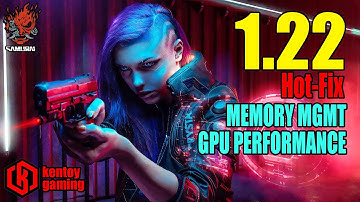 Cyberpunk 2077 PC Patch | 1.22 | Quest Fix | Improved Memory Management | Boost GPU | 1.21 vs 1.22