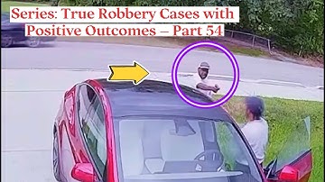 Series: True Robbery Cases with Positive Outcomes – Part 54