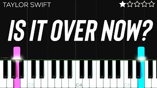 Taylor Swift - Is It Over Now? | EASY Piano Tutorial