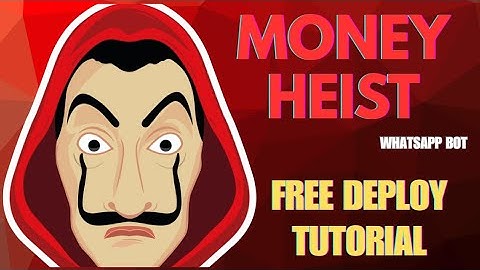 Money Heist Whatsapp Bot Deploy Tutorial 