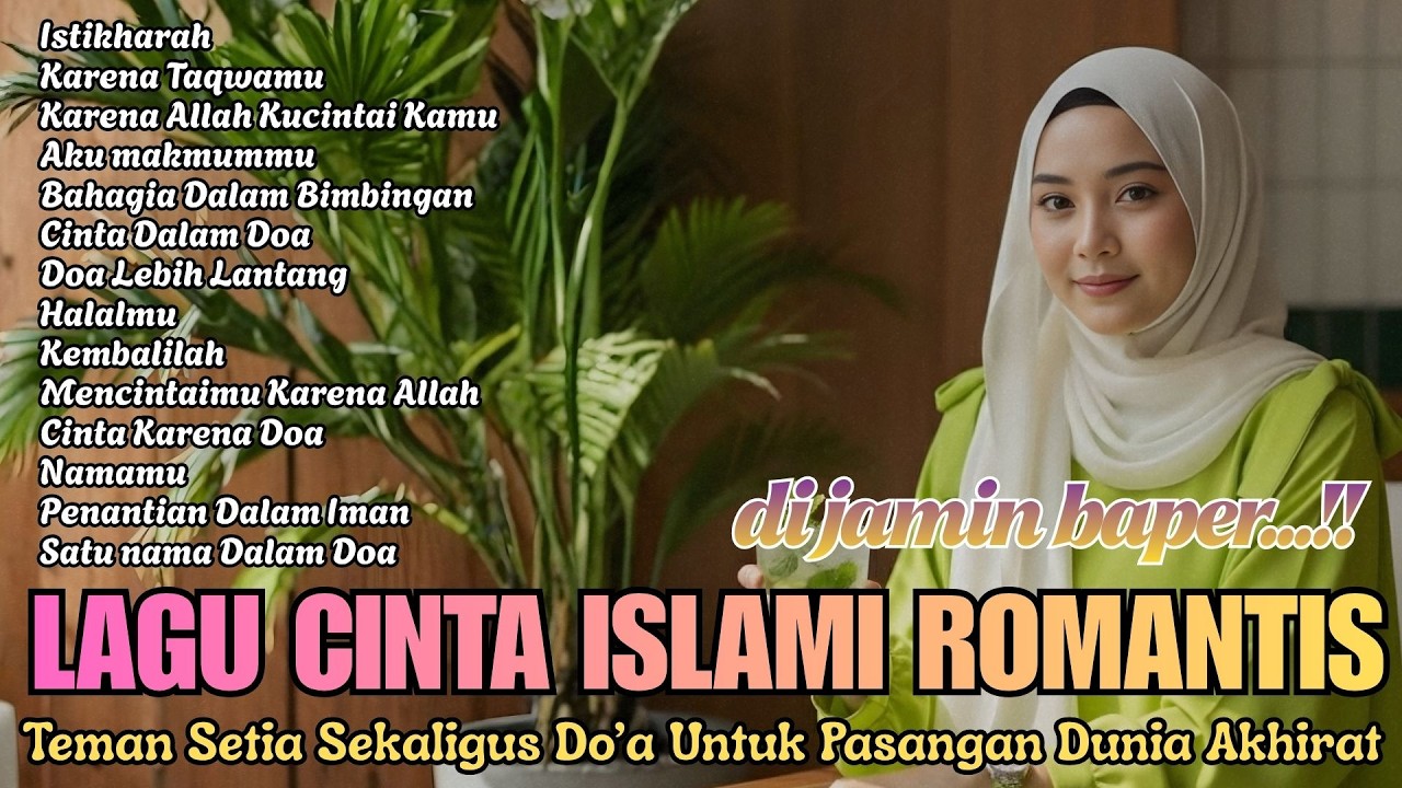 KUMPULAN LAGU CINTA ISLAMI ROMANTIS ❤️ Lagu Islami, Teman Setia Sekaligus Do'a Untuk Para Jomblo
