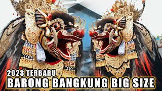 BARONG BANGKUNG SUPER BESAR SEMETON BARONG MUNGGU 2023
