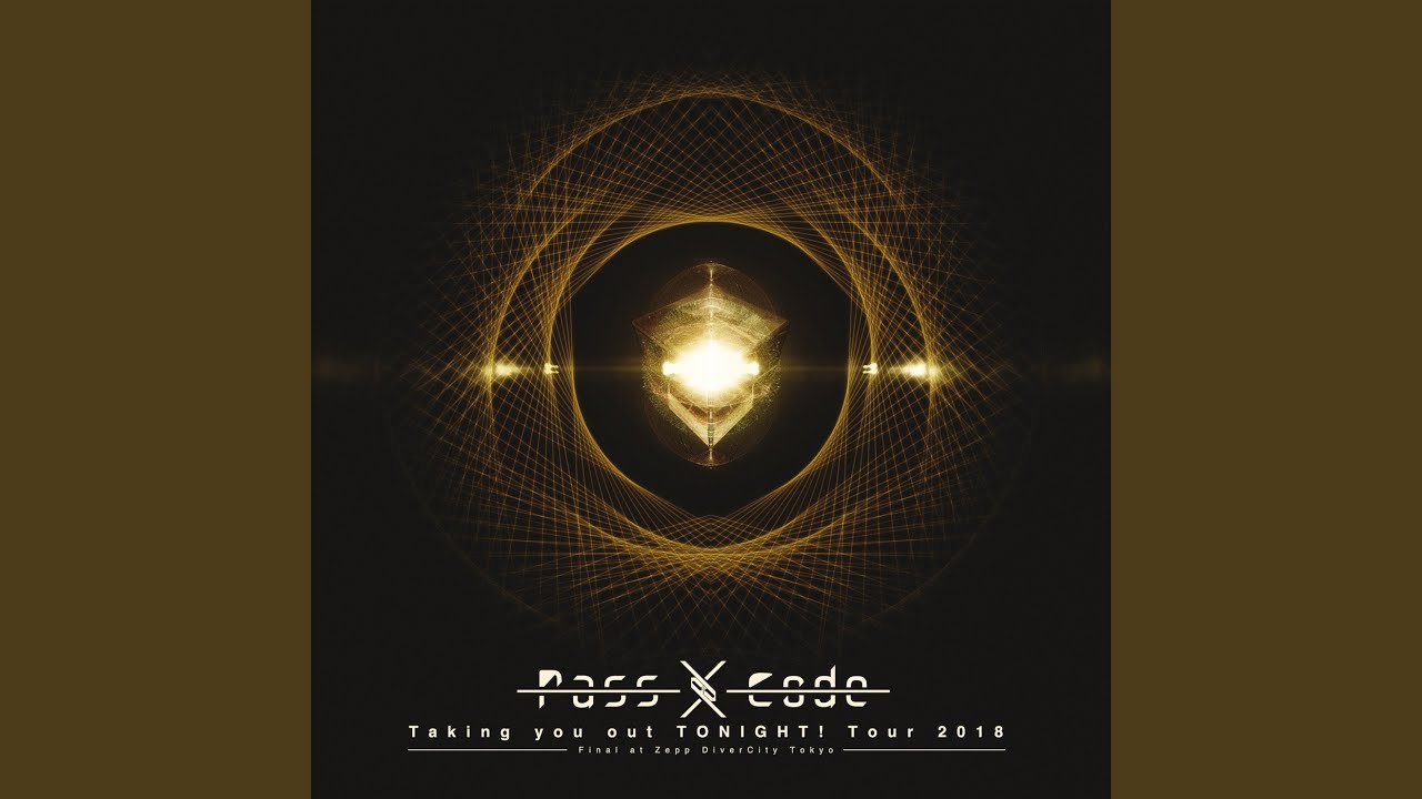 Tonight (PassCode Taking You Out Tonight! Tour 2018 Final At Zepp