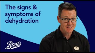 The signs & symptoms of dehydration | Meet Our Pharmacy Team | Boots UK