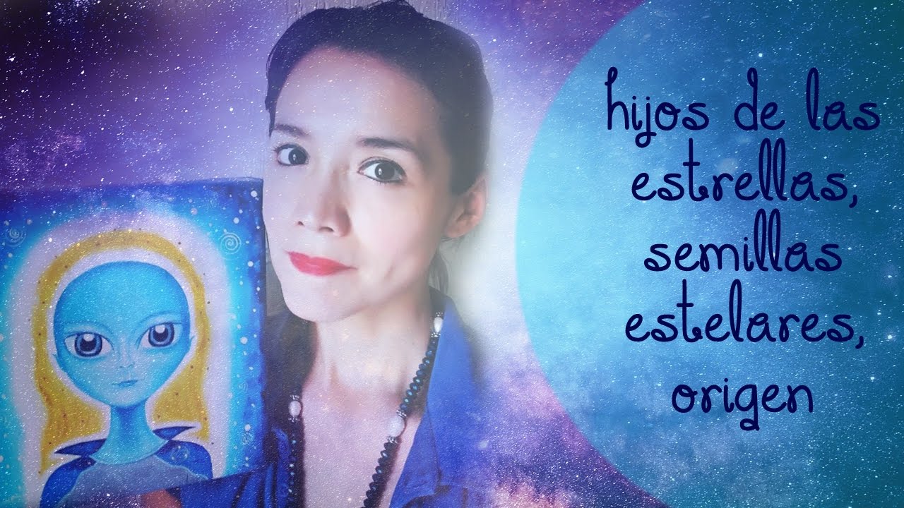 Hijos de las Estrellas, Semillas Estelares y Origen divino - YouTube