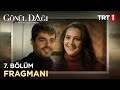 Gönül Dağı 7. Bölüm Fragmanı