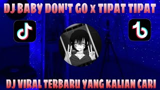 DJ BABY BON'T GO x TIPAT TIPAT VIRAL TIKTOK II - Febrii Saragih.