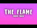 Cheap Trick - The Flame (Lyrics)