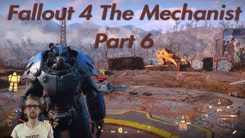 Fallout 4 The MachInist Part 6