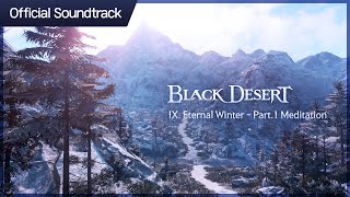 1 Hour | Black Desert Soundtrack - IX. Eternal Winter - Part 1. Meditation | Pearl Abyss Music